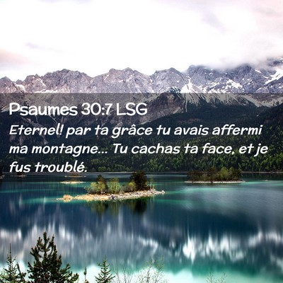 Picture 02 - Psaumes 30:7 LSG - Eternel! par ta grâce tu avais affermi ma - Bible Verse Picture