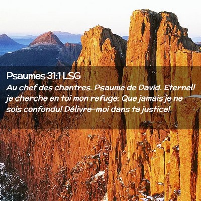 Picture 02 - Psaumes 31:1 LSG - Au chef des chantres. Psaume de David. Eternel! - Bible Verse Picture