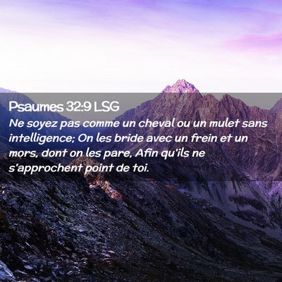 Picture 02 - Psaumes 32:9 LSG - Ne soyez pas comme un cheval ou un mulet sans - Bible Verse Picture