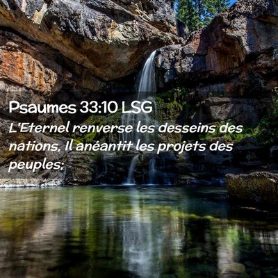 Picture 02 - Psaumes 33:10 LSG - L'Eternel renverse les desseins des nations, Il - Bible Verse Picture