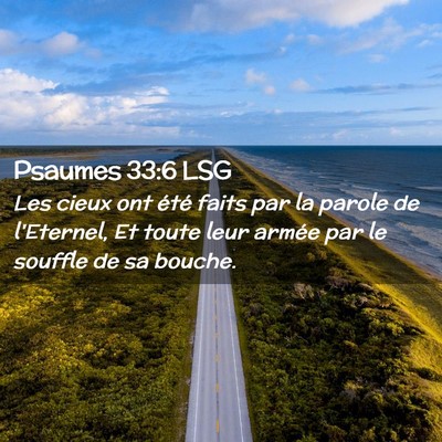 Picture 02 - Psaumes 33:6 LSG - Les cieux ont été faits par la parole de - Bible Verse Picture