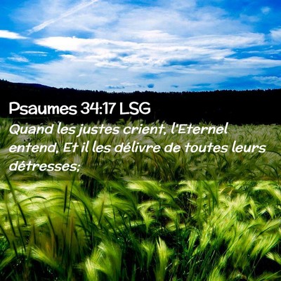 Picture 02 - Psaumes 34:17 LSG - Quand les justes crient, l'Eternel entend, Et il - Bible Verse Picture
