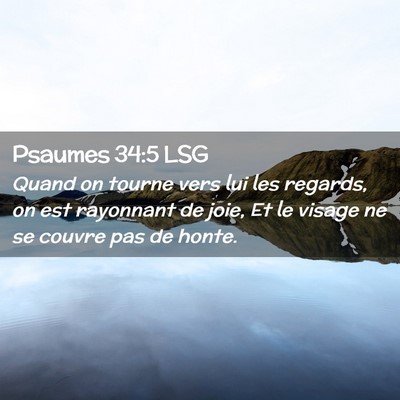 Picture 02 - Psaumes 34:5 LSG - Quand on tourne vers lui les regards, on est - Bible Verse Picture