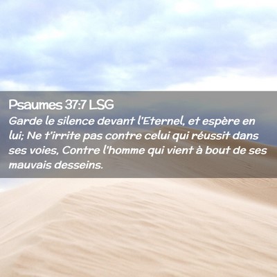 Picture 02 - Psaumes 37:7 LSG - Garde le silence devant l'Eternel, et espère en - Bible Verse Picture