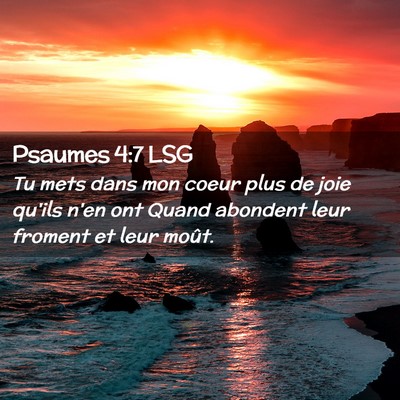 Picture 02 - Psaumes 4:7 LSG - Tu mets dans mon coeur plus de joie qu'ils n'en - Bible Verse Picture