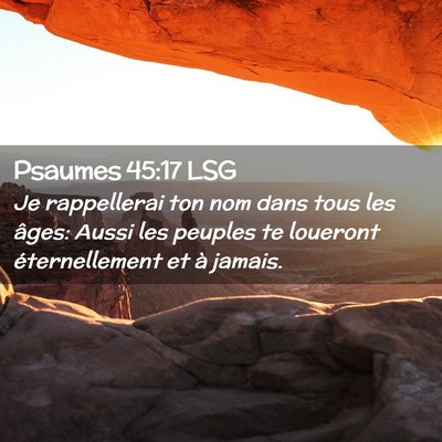 Picture 02 - Psaumes 45:17 LSG - Je rappellerai ton nom dans tous les âges: Aussi - Bible Verse Picture