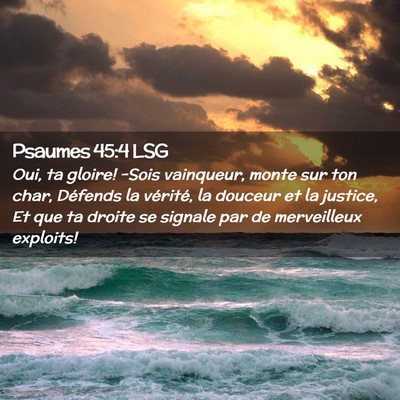 Picture 02 - Psaumes 45:4 LSG - Oui, ta gloire! -Sois vainqueur, monte sur ton - Bible Verse Picture