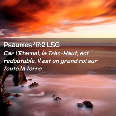 Picture 02 - Psaumes 47:2 LSG - Car l'Eternel, le Très-Haut, est redoutable, Il - Bible Verse Picture