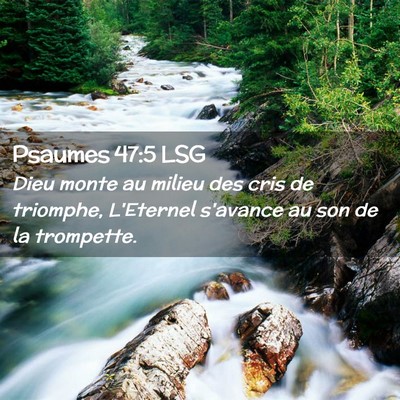 Picture 02 - Psaumes 47:5 LSG - Dieu monte au milieu des cris de triomphe, - Bible Verse Picture