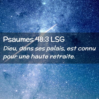 Picture 02 - Psaumes 48:3 LSG - Dieu, dans ses palais, est connu pour une haute - Bible Verse Picture