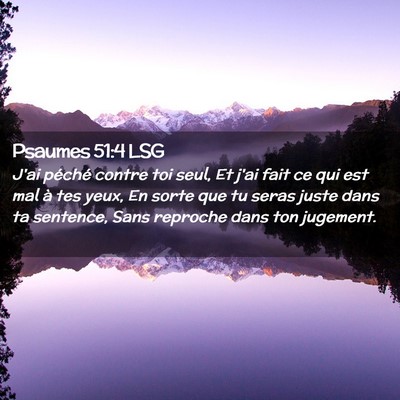 Picture 02 - Psaumes 51:4 LSG - J'ai péché contre toi seul, Et j'ai fait ce qui - Bible Verse Picture