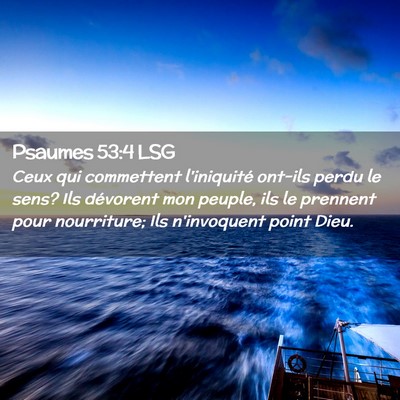 Picture 02 - Psaumes 53:4 LSG - Ceux qui commettent l'iniquité ont-ils perdu le - Bible Verse Picture