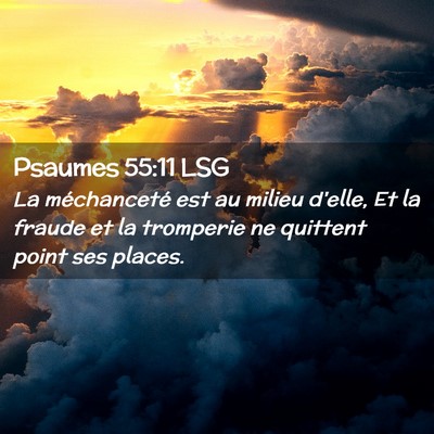 Picture 02 - Psaumes 55:11 LSG - La méchanceté est au milieu d'elle, Et la - Bible Verse Picture