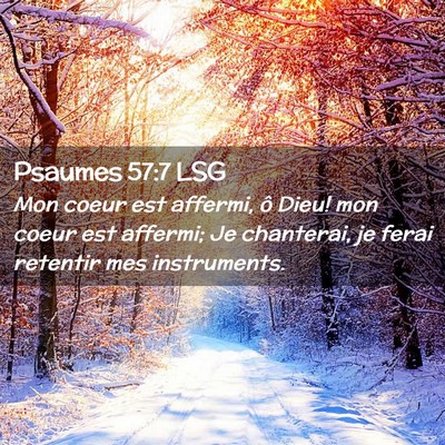 Picture 02 - Psaumes 57:7 LSG - Mon coeur est affermi, ô Dieu! mon coeur est - Bible Verse Picture