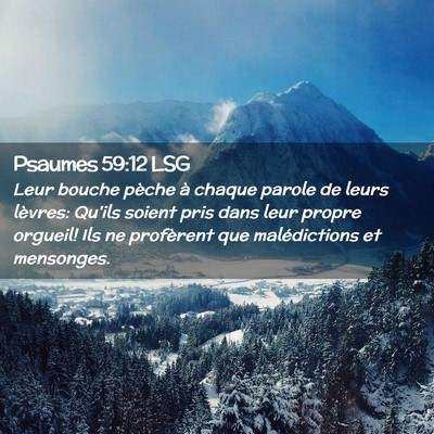 Picture 02 - Psaumes 59:12 LSG - Leur bouche pèche à chaque parole de leurs - Bible Verse Picture