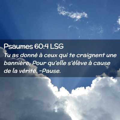Picture 02 - Psaumes 60:4 LSG - Tu as donné à ceux qui te craignent une - Bible Verse Picture
