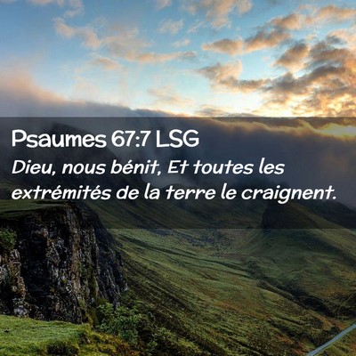 Picture 02 - Psaumes 67:7 LSG - Dieu, nous bénit, Et toutes les extrémités de - Bible Verse Picture