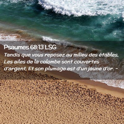 Picture 02 - Psaumes 68:13 LSG - Tandis que vous reposez au milieu des étables, - Bible Verse Picture