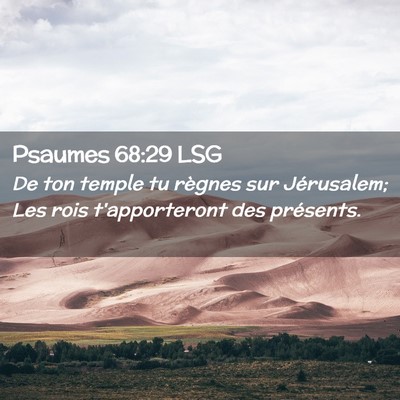Picture 02 - Psaumes 68:29 LSG - De ton temple tu règnes sur Jérusalem; Les rois - Bible Verse Picture