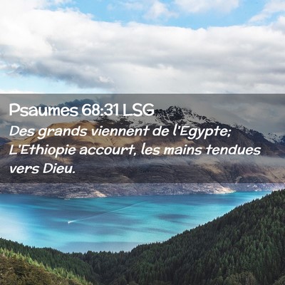 Picture 02 - Psaumes 68:31 LSG - Des grands viennent de l'Egypte; L'Ethiopie - Bible Verse Picture