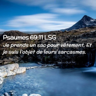 Picture 02 - Psaumes 69:11 LSG - Je prends un sac pour vêtement, Et je suis - Bible Verse Picture