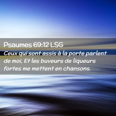 Picture 02 - Psaumes 69:12 LSG - Ceux qui sont assis à la porte parlent de moi, - Bible Verse Picture
