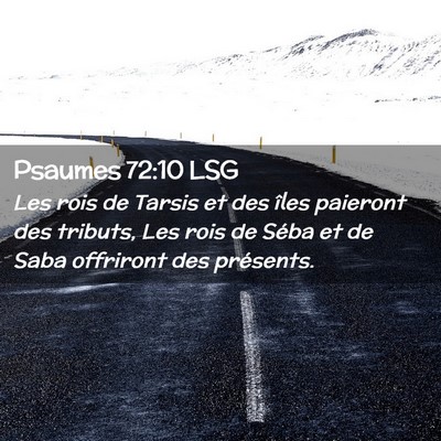 Picture 02 - Psaumes 72:10 LSG - Les rois de Tarsis et des îles paieront des - Bible Verse Picture