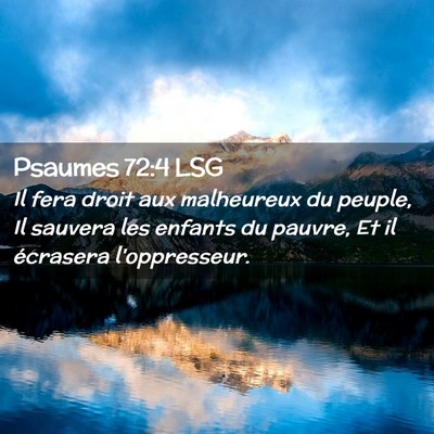 Picture 02 - Psaumes 72:4 LSG - Il fera droit aux malheureux du peuple, Il - Bible Verse Picture