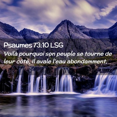 Picture 02 - Psaumes 73:10 LSG - Voilà pourquoi son peuple se tourne de leur - Bible Verse Picture