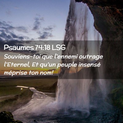 Picture 02 - Psaumes 74:18 LSG - Souviens-toi que l'ennemi outrage l'Eternel, Et - Bible Verse Picture