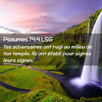 Picture 02 - Psaumes 74:4 LSG - Tes adversaires ont rugi au milieu de ton temple; - Bible Verse Picture