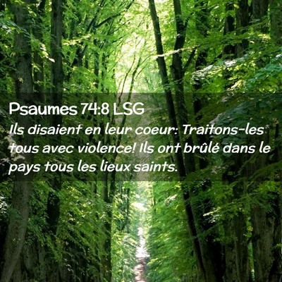 Picture 02 - Psaumes 74:8 LSG - Ils disaient en leur coeur: Traitons-les tous - Bible Verse Picture