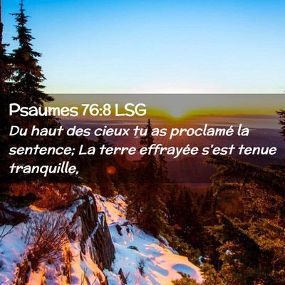 Picture 02 - Psaumes 76:8 LSG - Du haut des cieux tu as proclamé la sentence; La - Bible Verse Picture