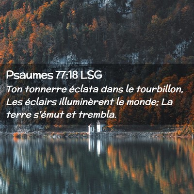 Picture 02 - Psaumes 77:18 LSG - Ton tonnerre éclata dans le tourbillon, Les - Bible Verse Picture