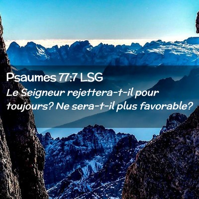 Picture 02 - Psaumes 77:7 LSG - Le Seigneur rejettera-t-il pour toujours? Ne - Bible Verse Picture
