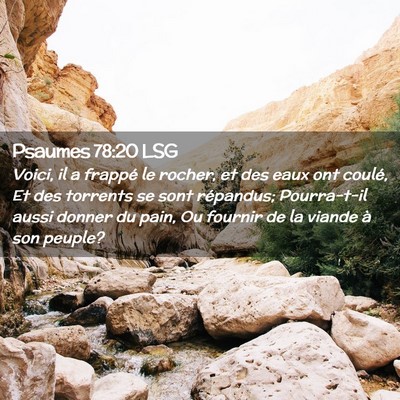 Picture 02 - Psaumes 78:20 LSG - Voici, il a frappé le rocher, et des eaux ont - Bible Verse Picture