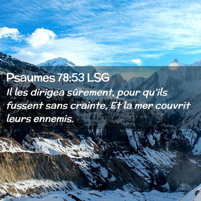 Picture 02 - Psaumes 78:53 LSG - Il les dirigea sûrement, pour qu'ils fussent - Bible Verse Picture
