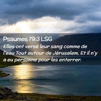 Picture 02 - Psaumes 79:3 LSG - Elles ont versé leur sang comme de l'eau Tout - Bible Verse Picture