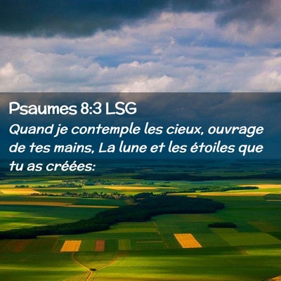 Picture 02 - Psaumes 8:3 LSG - Quand je contemple les cieux, ouvrage de tes - Bible Verse Picture