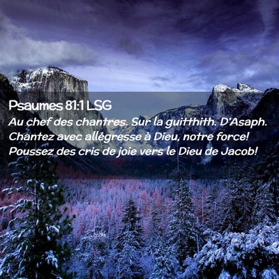 Picture 02 - Psaumes 81:1 LSG - Au chef des chantres. Sur la guitthith. D'Asaph. - Bible Verse Picture