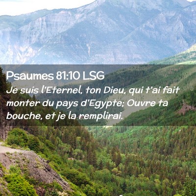 Picture 02 - Psaumes 81:10 LSG - Je suis l'Eternel, ton Dieu, qui t'ai fait monter - Bible Verse Picture