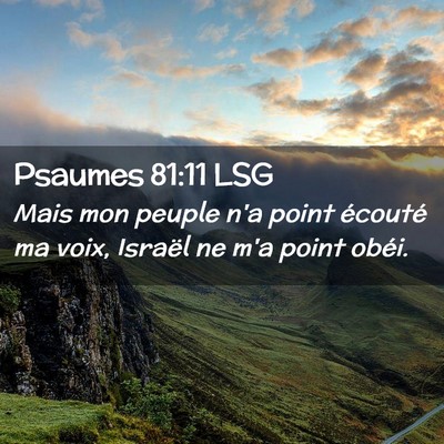 Picture 02 - Psaumes 81:11 LSG - Mais mon peuple n'a point écouté ma voix, - Bible Verse Picture