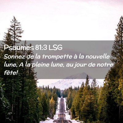 Picture 02 - Psaumes 81:3 LSG - Sonnez de la trompette à la nouvelle lune, A la - Bible Verse Picture