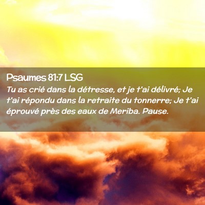 Picture 02 - Psaumes 81:7 LSG - Tu as crié dans la détresse, et je t'ai - Bible Verse Picture