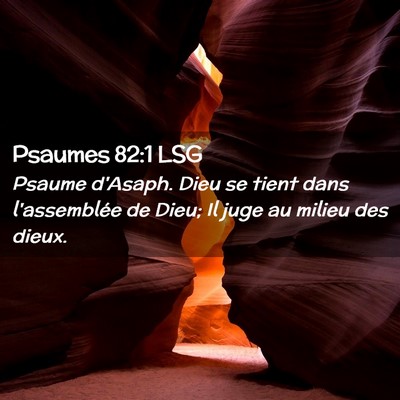 Picture 02 - Psaumes 82:1 LSG - Psaume d'Asaph. Dieu se tient dans l'assemblée - Bible Verse Picture