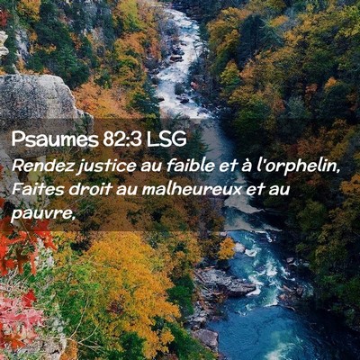 Picture 02 - Psaumes 82:3 LSG - Rendez justice au faible et à l'orphelin, Faites - Bible Verse Picture