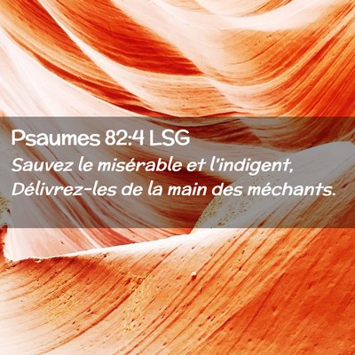 Picture 02 - Psaumes 82:4 LSG - Sauvez le misérable et l'indigent, Délivrez-les - Bible Verse Picture