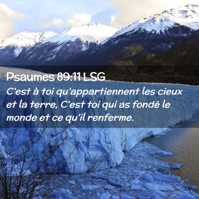 Picture 02 - Psaumes 89:11 LSG - C'est à toi qu'appartiennent les cieux et la - Bible Verse Picture