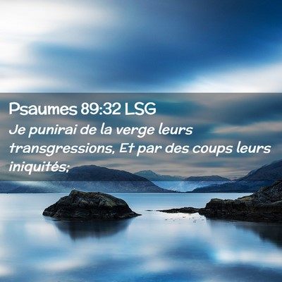 Picture 02 - Psaumes 89:32 LSG - Je punirai de la verge leurs transgressions, Et - Bible Verse Picture