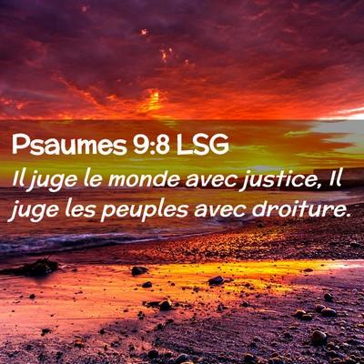 Picture 02 - Psaumes 9:8 LSG - Il juge le monde avec justice, Il juge les - Bible Verse Picture
